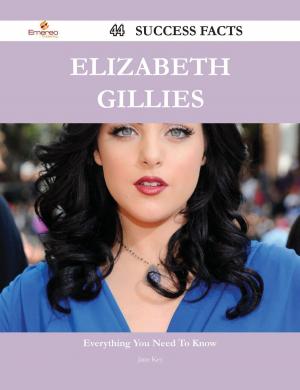Cover of the book Elizabeth Gillies 44 Success Facts - Everything you need to know about Elizabeth Gillies by Sam Whittaker