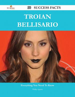 Cover of the book Troian Bellisario 30 Success Facts - Everything you need to know about Troian Bellisario by Ruby Jackson