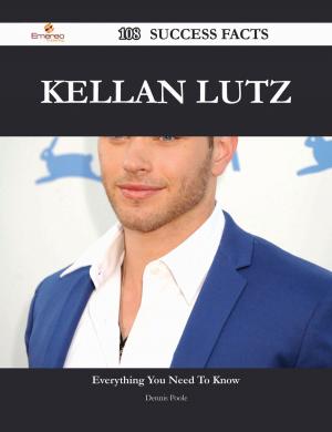 Cover of the book Kellan Lutz 108 Success Facts - Everything you need to know about Kellan Lutz by Diana Velez