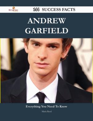 bigCover of the book Andrew Garfield 144 Success Facts - Everything you need to know about Andrew Garfield by 