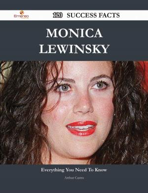 Book cover of Monica Lewinsky 120 Success Facts - Everything you need to know about Monica Lewinsky
