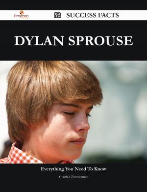 Cover of the book Dylan Sprouse 52 Success Facts - Everything you need to know about Dylan Sprouse by Gerard Blokdijk