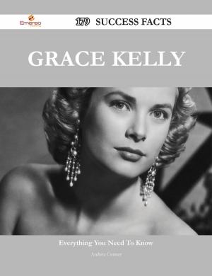 Cover of Grace Kelly 179 Success Facts - Everything you need to know about Grace Kelly