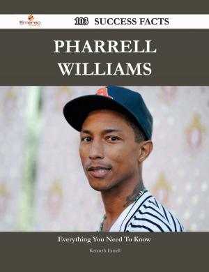 Cover of the book Pharrell Williams 103 Success Facts - Everything you need to know about Pharrell Williams by Jessica Greer