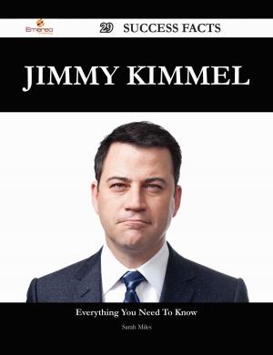 Cover of the book Jimmy Kimmel 29 Success Facts - Everything you need to know about Jimmy Kimmel by Julie Schwartz
