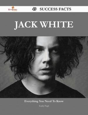 Cover of the book Jack White 49 Success Facts - Everything you need to know about Jack White by Gerard Blokdijk