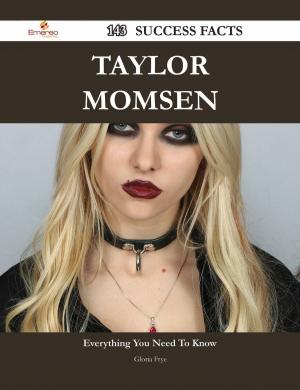 Cover of the book Taylor Momsen 143 Success Facts - Everything you need to know about Taylor Momsen by William J. (William James) Flynn