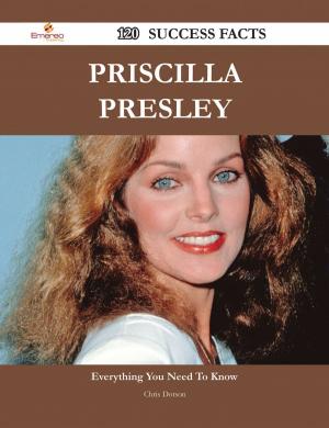 Cover of the book Priscilla Presley 120 Success Facts - Everything you need to know about Priscilla Presley by Kathy Hart