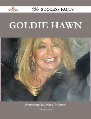 Cover of the book Goldie Hawn 134 Success Facts - Everything you need to know about Goldie Hawn by Howard Fernandez