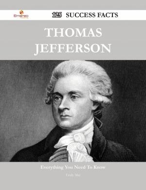 Cover of the book Thomas Jefferson 125 Success Facts - Everything you need to know about Thomas Jefferson by Bryan Hahn