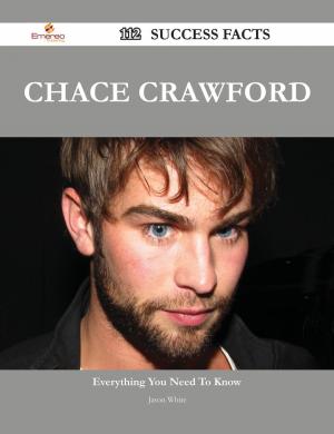 Cover of the book Chace Crawford 112 Success Facts - Everything you need to know about Chace Crawford by Rodney Jacobson