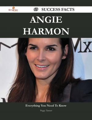 Cover of the book Angie Harmon 69 Success Facts - Everything you need to know about Angie Harmon by Roy J. (Roy Judson) Snell