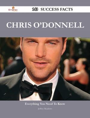 Cover of the book Chris O'Donnell 143 Success Facts - Everything you need to know about Chris O'Donnell by Jane Weber