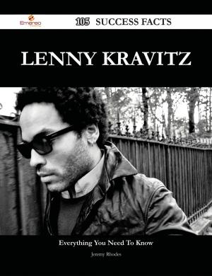 Cover of the book Lenny Kravitz 105 Success Facts - Everything you need to know about Lenny Kravitz by Conwell Russell