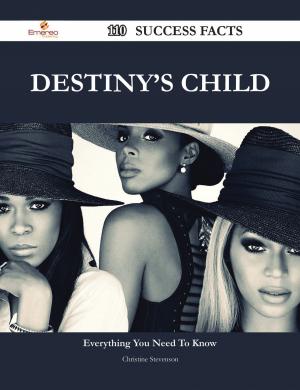 Cover of the book Destiny's Child 110 Success Facts - Everything you need to know about Destiny's Child by Juan Crosby