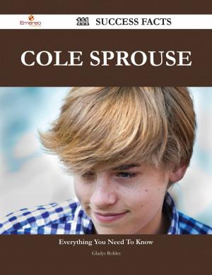 Cover of the book Cole Sprouse 111 Success Facts - Everything you need to know about Cole Sprouse by J. G. (John Gibson) Lockhart