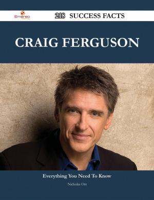 Cover of the book Craig Ferguson 218 Success Facts - Everything you need to know about Craig Ferguson by Summers Helen