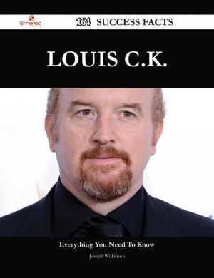 Cover of the book Louis C.K. 164 Success Facts - Everything you need to know about Louis C.K. by Henry Decker