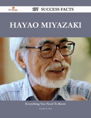 Cover of the book Hayao Miyazaki 197 Success Facts - Everything you need to know about Hayao Miyazaki by Andrew Doyle