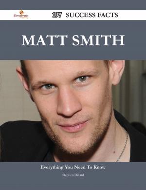 Cover of the book Matt Smith 197 Success Facts - Everything you need to know about Matt Smith by Donna Hahn