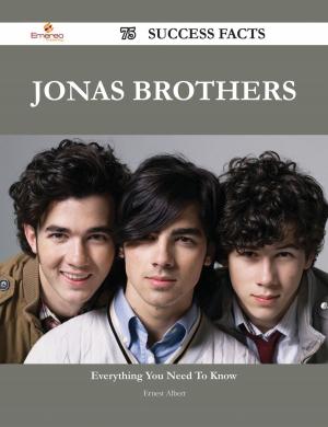 Book cover of Jonas Brothers 75 Success Facts - Everything you need to know about Jonas Brothers