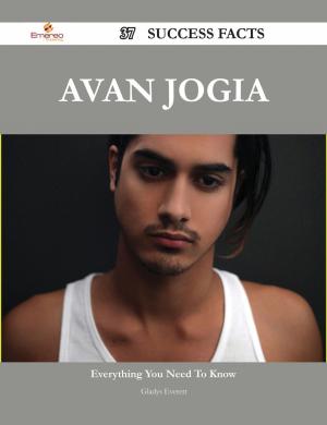Cover of the book Avan Jogia 37 Success Facts - Everything you need to know about Avan Jogia by Bobby Sharpe