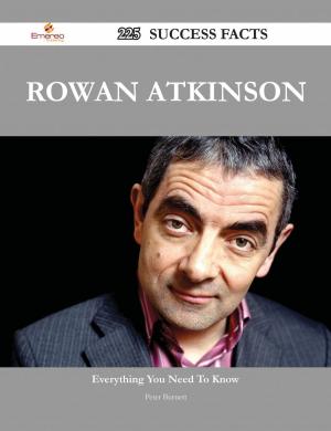 Cover of the book Rowan Atkinson 225 Success Facts - Everything you need to know about Rowan Atkinson by Harold Galloway