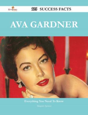 Book cover of Ava Gardner 125 Success Facts - Everything you need to know about Ava Gardner