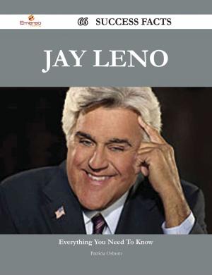 Cover of the book Jay Leno 66 Success Facts - Everything you need to know about Jay Leno by Luis Owen