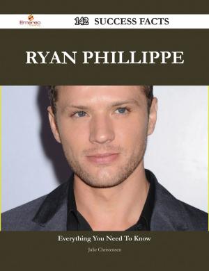 Cover of the book Ryan Phillippe 142 Success Facts - Everything you need to know about Ryan Phillippe by Kelly Mathews