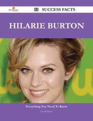Cover of the book Hilarie Burton 83 Success Facts - Everything you need to know about Hilarie Burton by Beverly Shelton