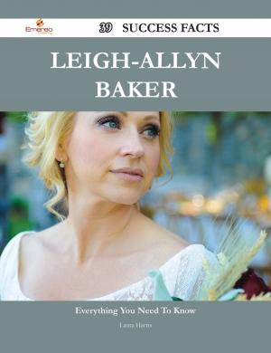 Cover of the book Leigh-Allyn Baker 39 Success Facts - Everything you need to know about Leigh-Allyn Baker by Phyllis Rich