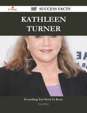 bigCover of the book Kathleen Turner 167 Success Facts - Everything you need to know about Kathleen Turner by 