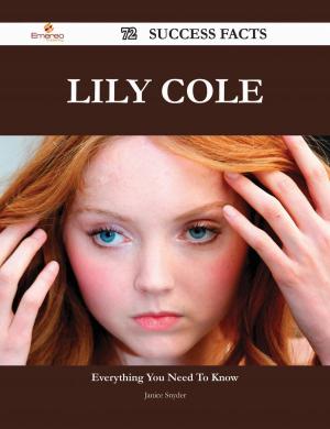 Cover of the book Lily Cole 72 Success Facts - Everything you need to know about Lily Cole by Gerard Blokdijk