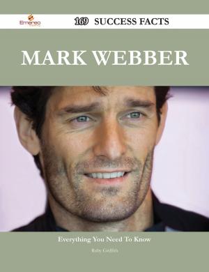 Cover of the book Mark Webber 169 Success Facts - Everything you need to know about Mark Webber by Edwards Henry