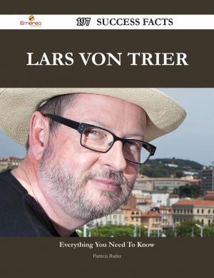 Cover of the book Lars von Trier 197 Success Facts - Everything you need to know about Lars von Trier by Carlos Medina