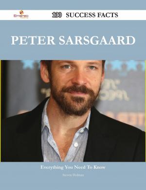 Cover of the book Peter Sarsgaard 130 Success Facts - Everything you need to know about Peter Sarsgaard by Howard Harris