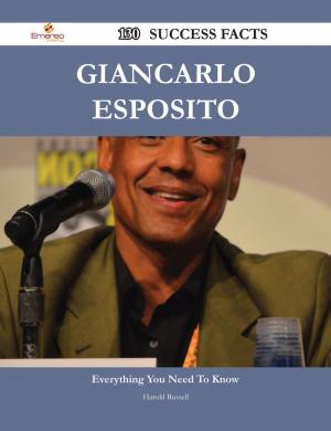 Cover of the book Giancarlo Esposito 130 Success Facts - Everything you need to know about Giancarlo Esposito by Jo Franks