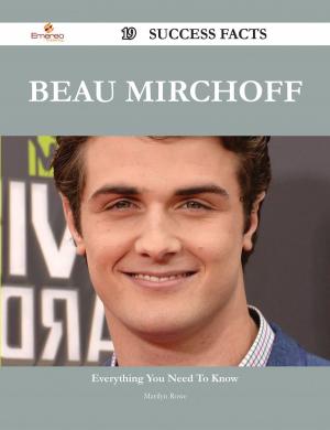 Cover of the book Beau Mirchoff 19 Success Facts - Everything you need to know about Beau Mirchoff by Franks Jo