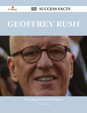 Cover of the book Geoffrey Rush 188 Success Facts - Everything you need to know about Geoffrey Rush by Pamela Whitfield