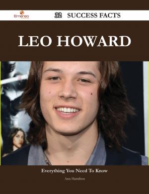 Cover of the book Leo Howard 32 Success Facts - Everything you need to know about Leo Howard by Kaylee Bird