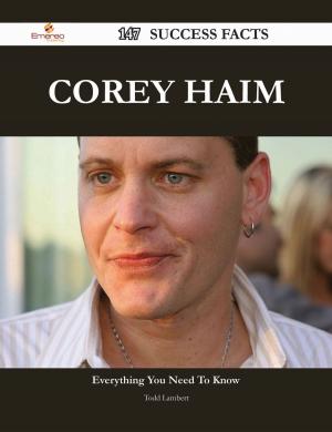 Cover of the book Corey Haim 147 Success Facts - Everything you need to know about Corey Haim by Gerard Blokdijk