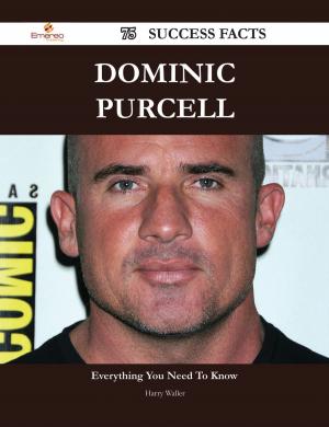Book cover of Dominic Purcell 75 Success Facts - Everything you need to know about Dominic Purcell