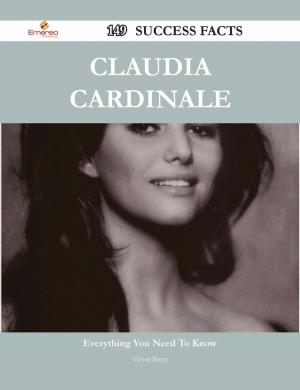 Cover of the book Claudia Cardinale 149 Success Facts - Everything you need to know about Claudia Cardinale by Torres Douglas