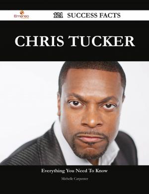 Cover of the book Chris Tucker 121 Success Facts - Everything you need to know about Chris Tucker by Jebb Louisa