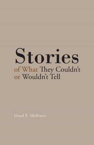 Cover of the book Stories of What They Couldn’T or Wouldn’T Tell by Christina Chitenderu Mthombeni