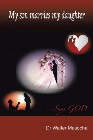 Cover of the book My Son Marries My Daughter by Ken Bumpus