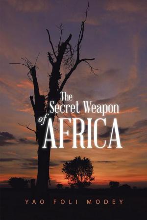 Cover of the book The Secret Weapon of Africa by Peter A. Magaro PhD
