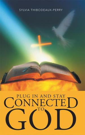 Cover of the book Plug in and Stay Connected to God by Bonnie M. Egglehand