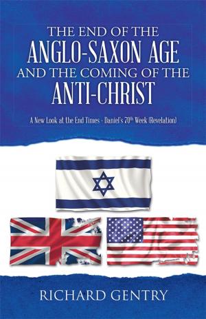 Cover of the book The End of the Anglo-Saxon Age and the Coming of the Anti-Christ by Trisha L. King